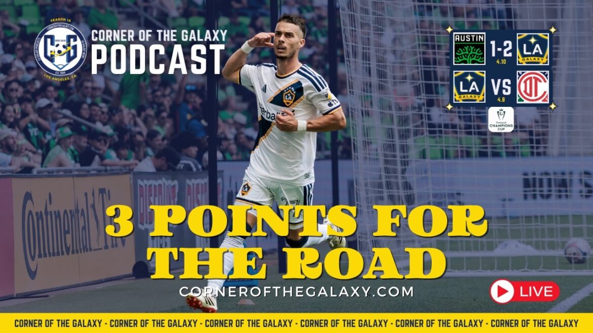 COG Live Show: LA Galaxy Win on the Road for 1st time Since 2004, and Concacaf 2nd Leg vs Toluca