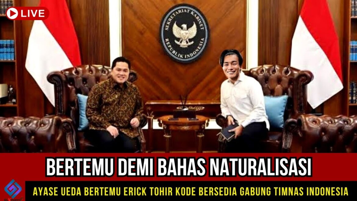 ATTACK LINE SOLUTIONS~AYASE UEDA MEETS ERIK TOHIR AGREE TO UNDERSTAND THE INDONESIAN NATURALIZATION PROCESS