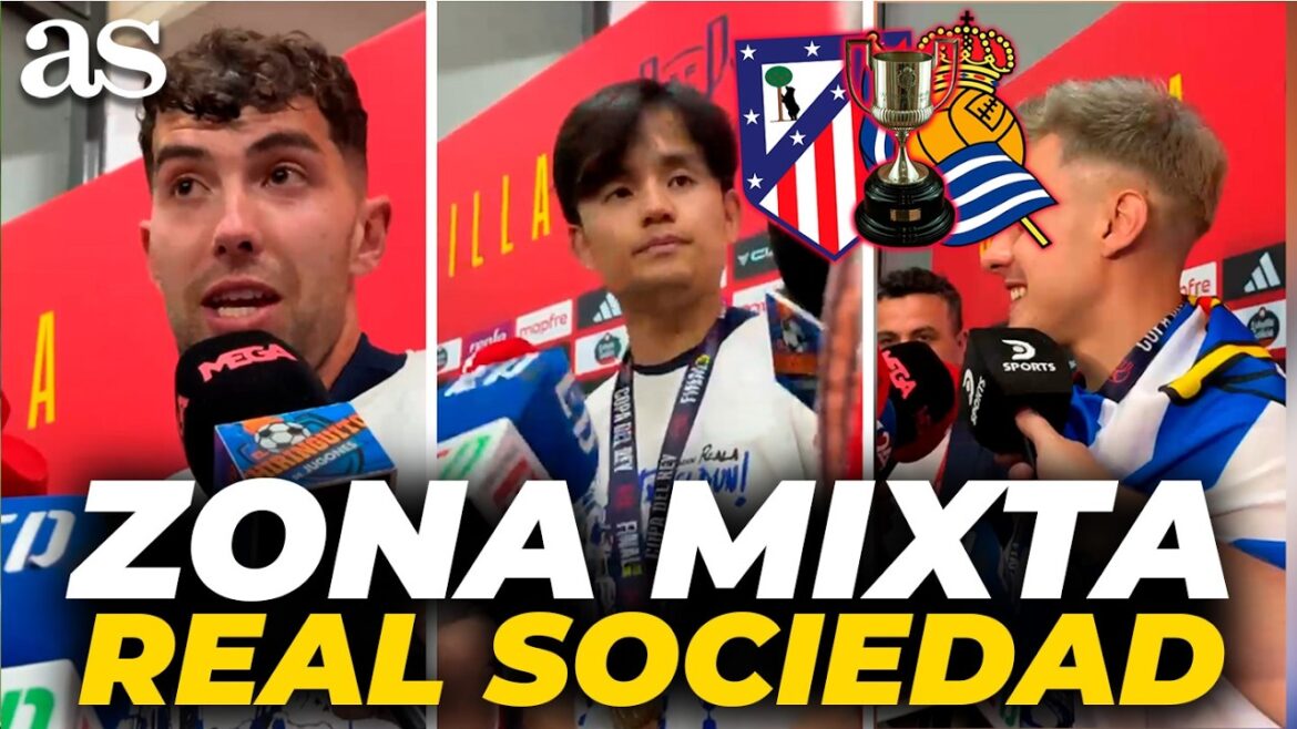 REAL SOCIEDAD, COMPLETE MIXED ZONE: MARRERO, KUBO and BARRENE after winning the COPA DEL REY FINAL