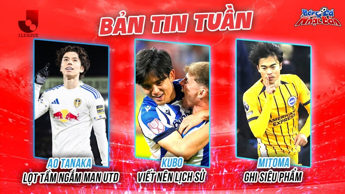 J-NEWS April 20: Ao Tanaka is in MU's sights, Mitoma tears Tottenham's net, the Japanese club creates an Asian earthquake