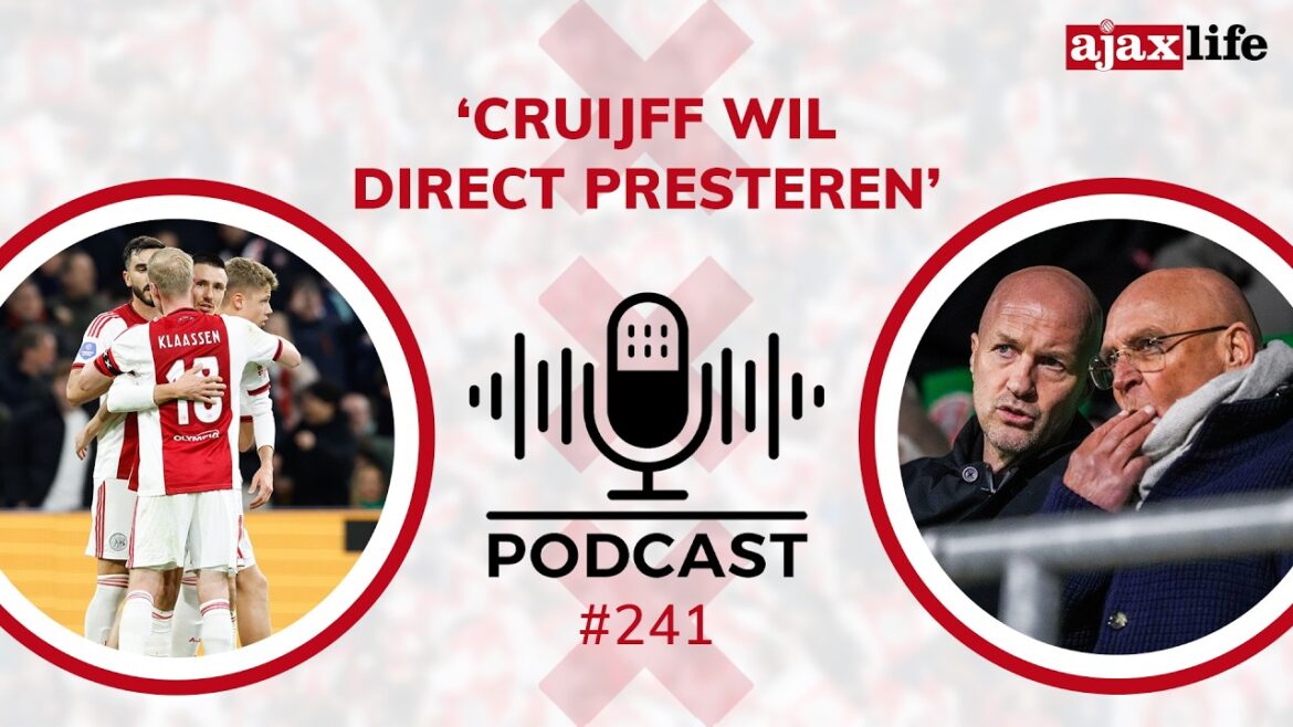 Ajax Life Podcast #241: 'Cruijff wants to perform immediately'