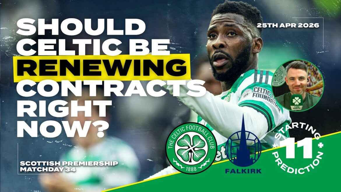 Celtic v Falkirk | Should Celtic Be Renewing Contracts Now? | Starting XI Prediction