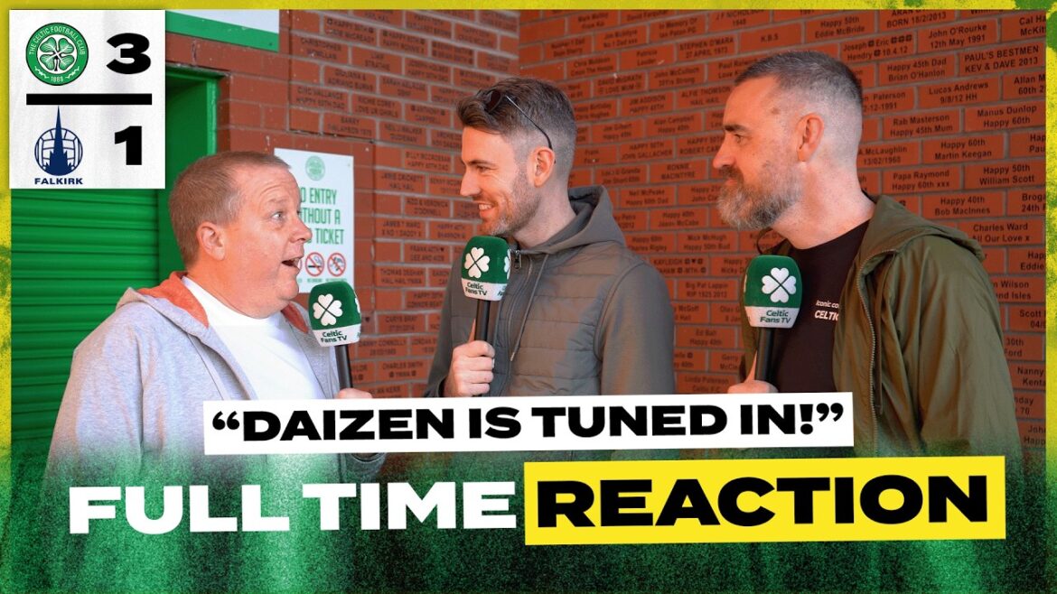 Celtic 3-1 Falkirk | 'DAIZEN IS TUNED IN!' | Full-Time Reaction
