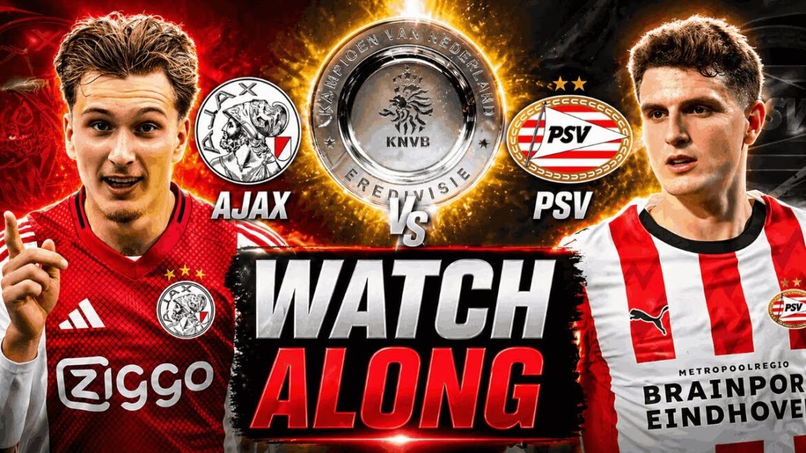 Ajax Amsterdam 2-2 PSV Eindhoven Live | Premier League | Watch Along