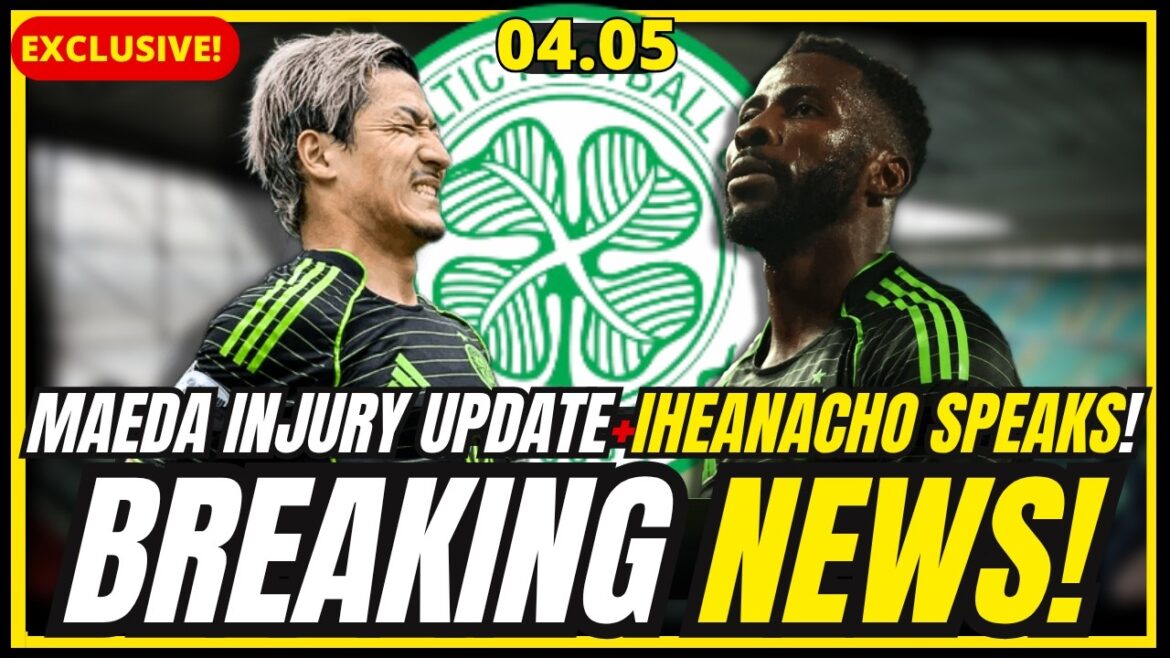 ⚠️BREAKING ! MAEDA FITNESS FEAR +   IHEANACHO SPEAKS + O’NEILL ADMITS STRUGGLE ! CELTIC FC NEWS