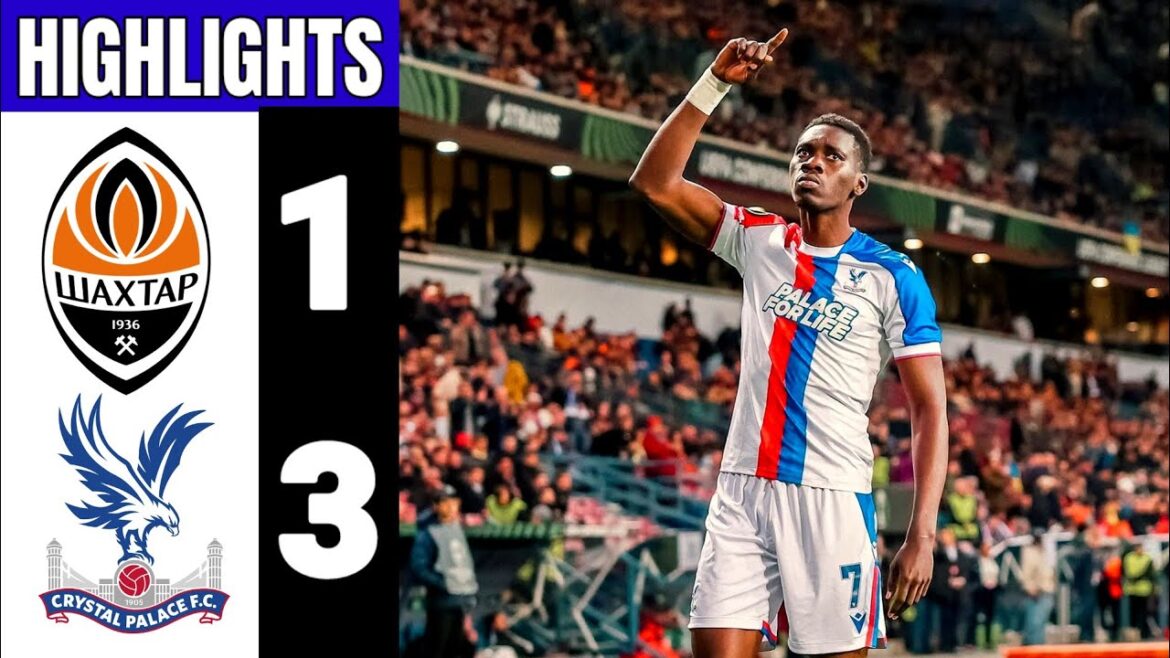 FC Shakhtar Donetsk vs Crystal Palace 1-3 Highlights | UEFA Conference League 2025/26