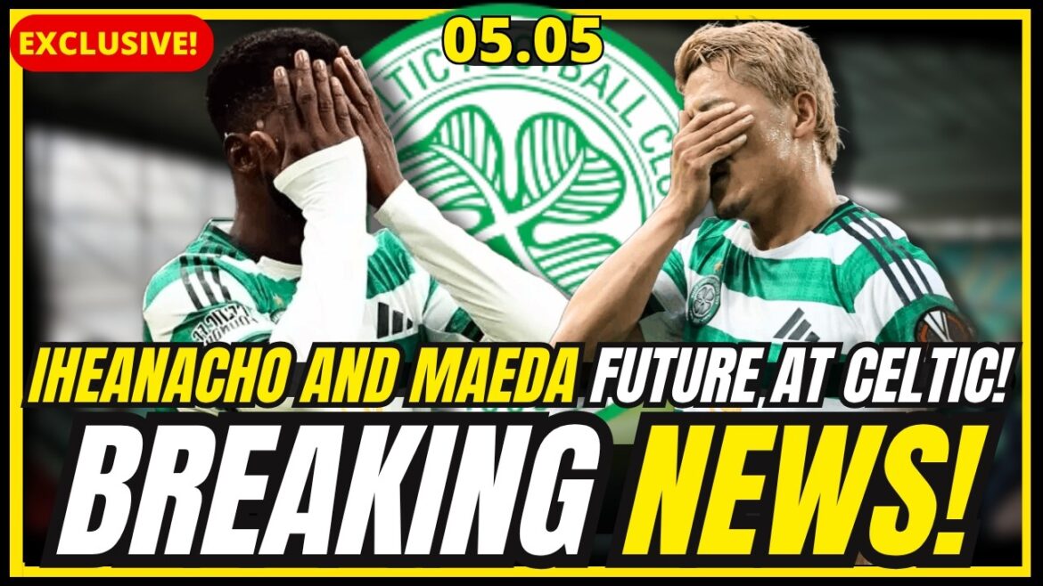 🚨LAST MINUTE ! IHEANACHO FUTURE DOUBT + MAEDA SHOCK ABSENCE + JOHNSTON BACK !  CELTIC FC NEWS
