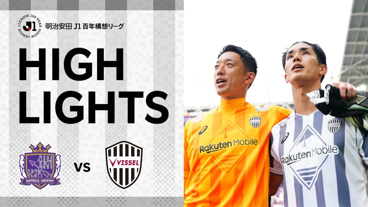 [DAZN Highlights]Sanfrecce Hiroshima vs. Vissel Kobe | Meiji Yasuda J1 Centenary Concept League Regional League Round Round 15