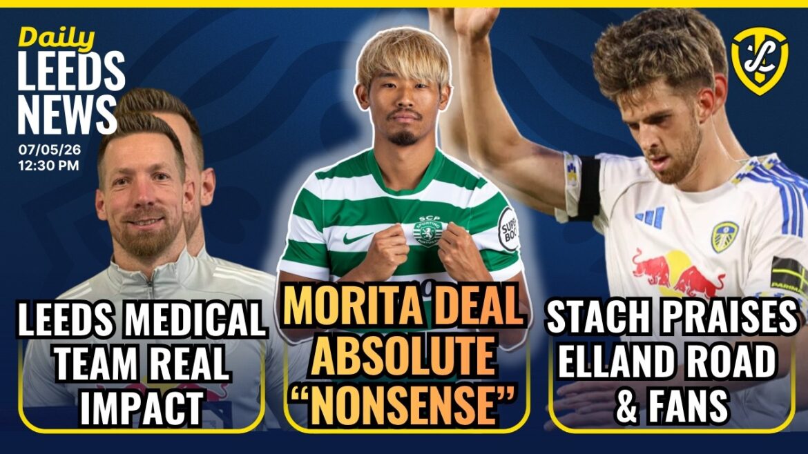 "Nonsense" Leeds Not Moving For Morita | Leeds United's Champions League Medical Team