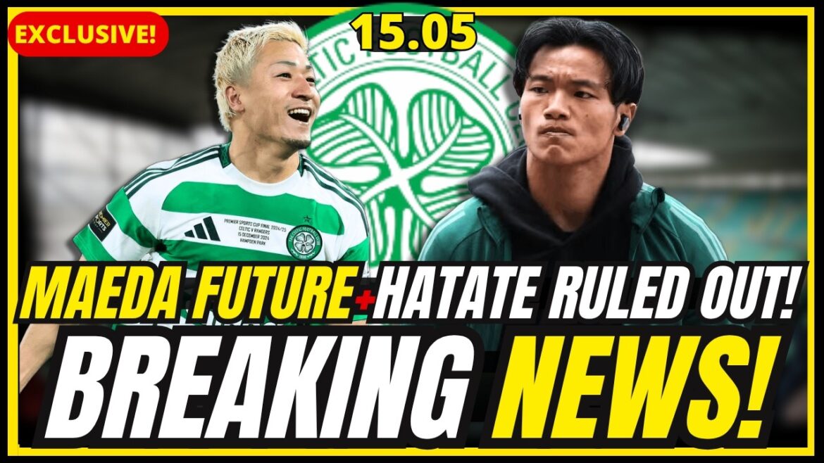 🔥BOMBSHELL! MAEDA HINTS AT GOODBYE + HATATE’S DREAM ENDS + CALMAC REVEALS ALL !  CELTIC FC NEWS