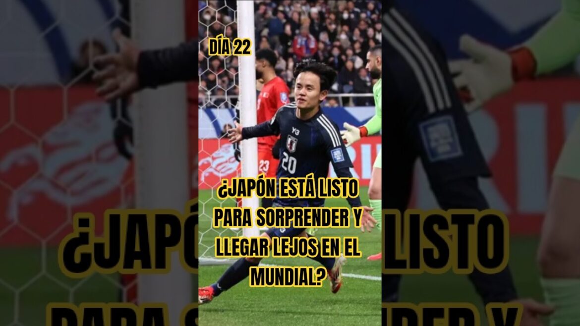 THIS IS HOW JAPAN ARRIVES 🇯🇵 AT THE 2026 WORLD CUP... DAY 22 ANALYZING ALL THE WORLD CUP TEAMS