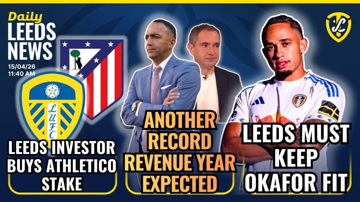 Leeds United Investor Buys Atletico Madrid Stake | Tanaka Dominant | Okafor Must Stay Fit Leeds United Investor Buys Atletico Madrid Stake | Tanaka Dominant | Okafor Must Stay Fit