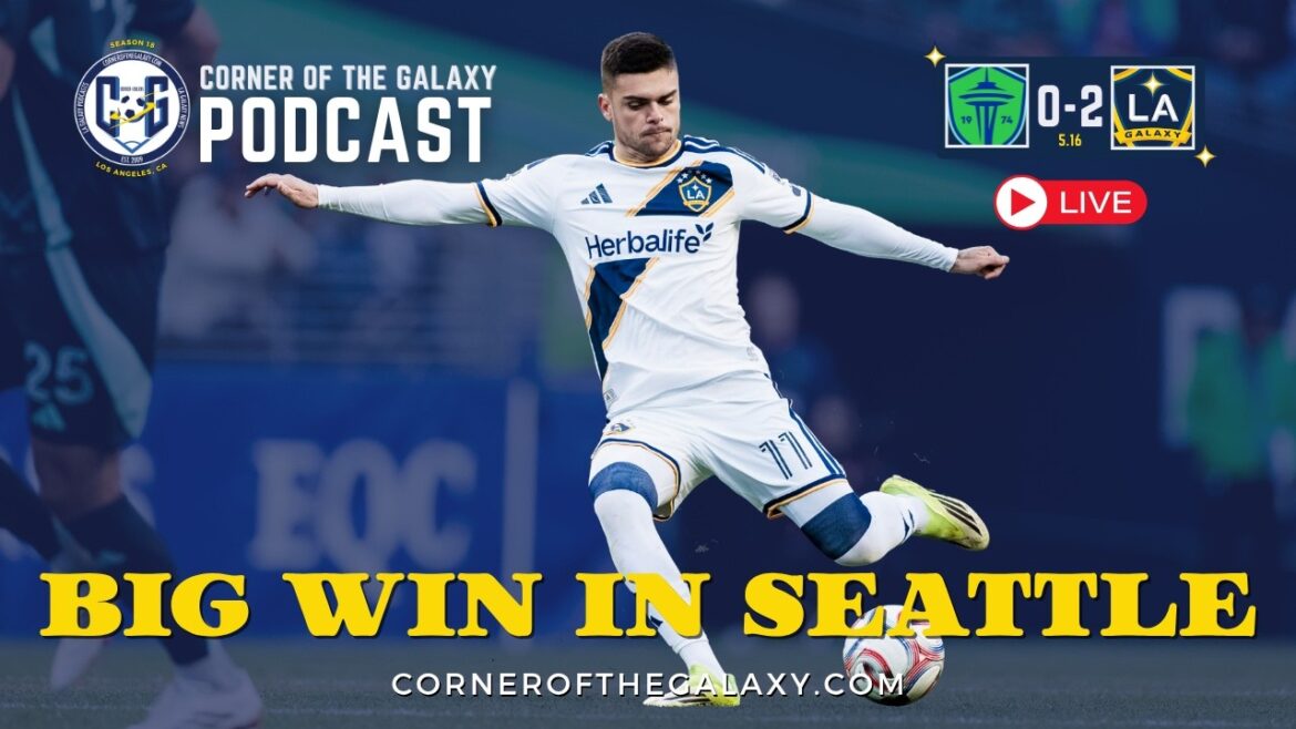 PODCAST: A Win 10 Years in the Making – LA Galaxy take down Seattle PODCAST: A Win 10 Years in the Making - LA Galaxy take down Seattle