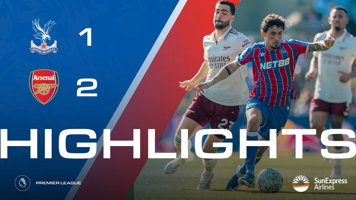 Defeat to League Champions | Crystal Palace 1-2 Arsenal | Premier League Highlights Defeat to League Champions | Crystal Palace 1-2 Arsenal | Premier League Highlights
