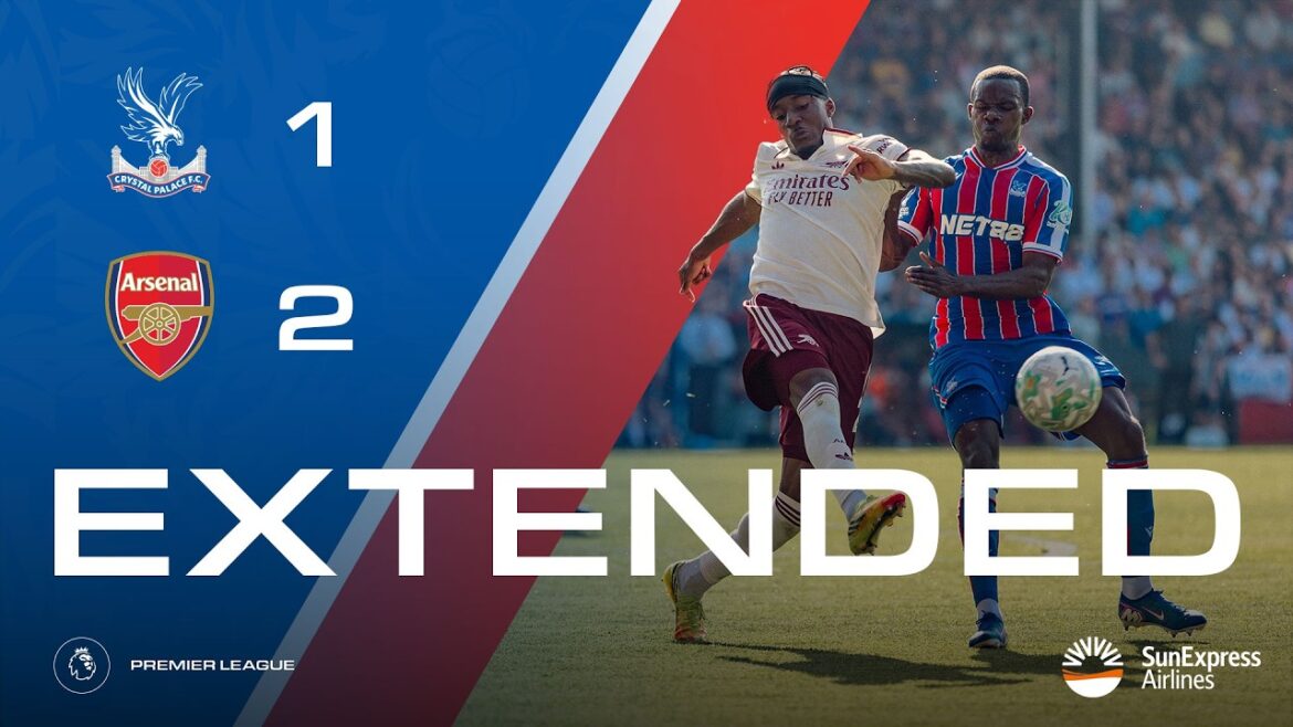 Extended Highlights | Crystal Palace 1-2 Arsenal | Premier League Extended Highlights | Crystal Palace 1-2 Arsenal | Premier League