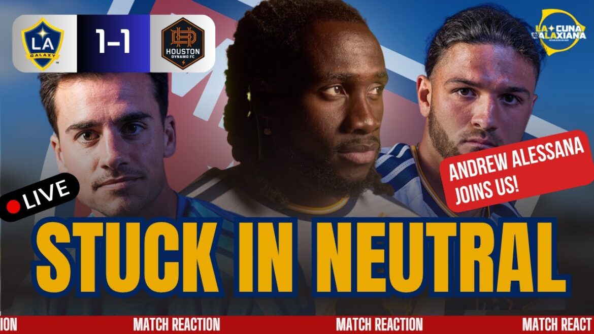 🚨STUCK IN NEUTRAL! LA Galaxy 1-1 Houston MLS Reaction w/ Samoabob!🔥 🚨STUCK IN NEUTRAL! LA Galaxy 1-1 Houston MLS Reaction w/ Samoabob!🔥