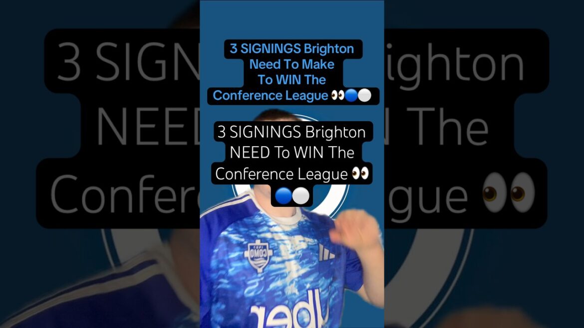 3 SIGNINGS Brighton NEED To WIN The Conference League 👀🔵⚪ 3 SIGNINGS Brighton NEED To WIN The Conference League 👀🔵⚪
