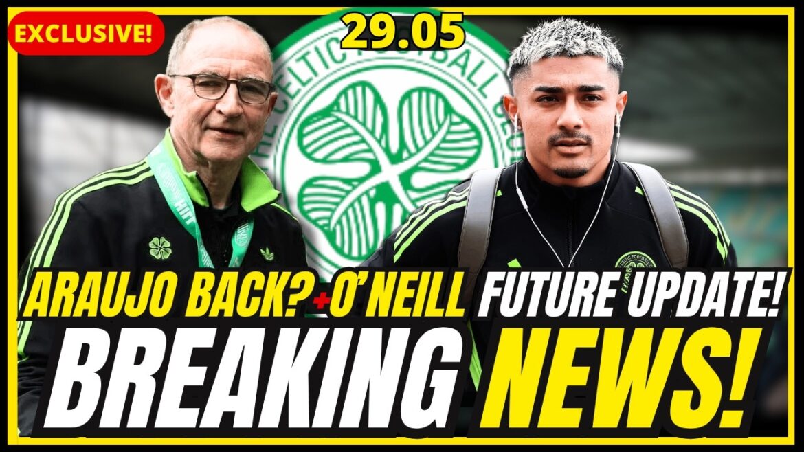 ⚠️BREAKING! CELTIC IN ARAUJO TALKS + O’NEILL FUTURE TWIST + MAEDA EXIT TWIST ! CELTIC FC NEWS