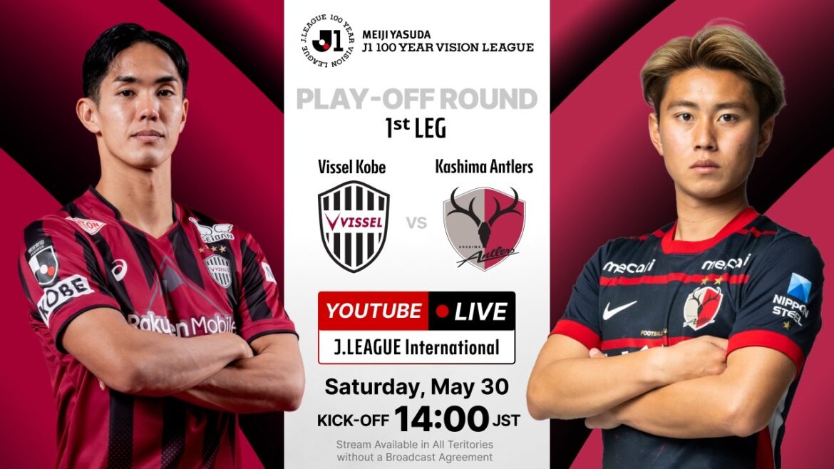 LIVE| Vissel Kobe vs Kashima Antlers | MEIJI YASUDA J1 100 YEAR VISION LEAGUE PLAY-OFF ROUND 1st Leg