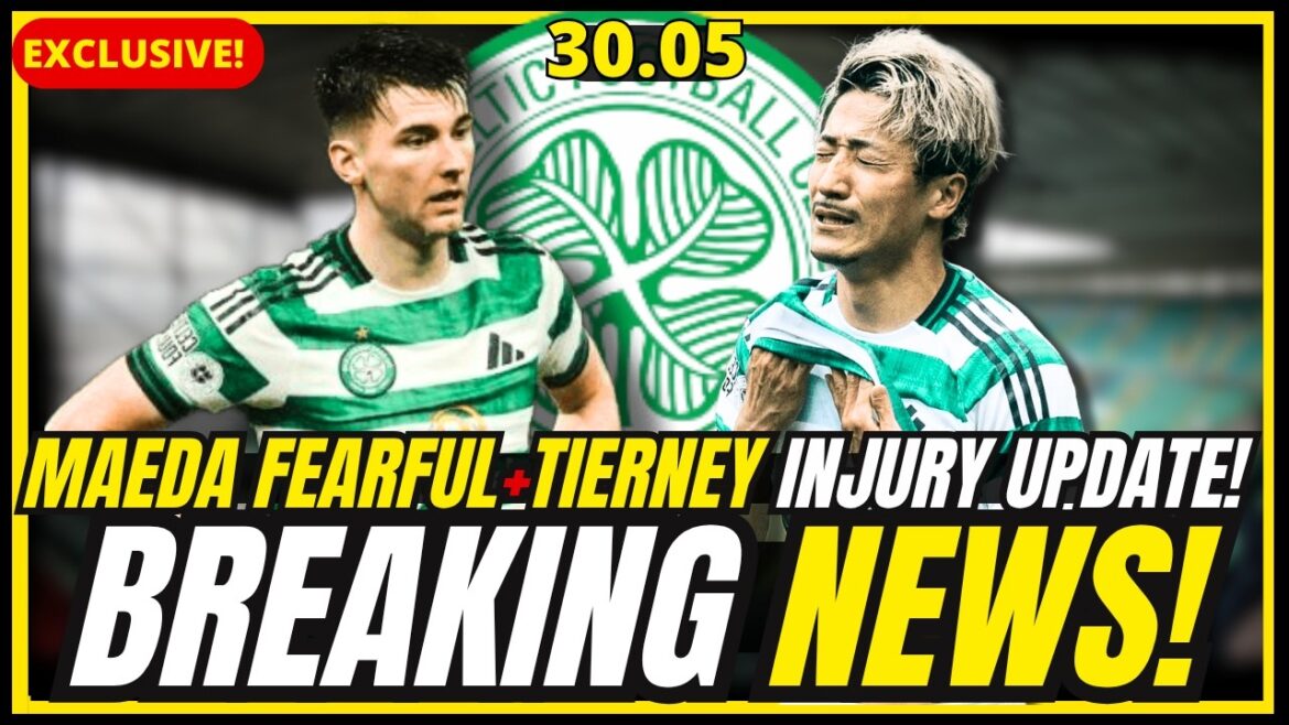 🚨LAST MINUTE! TIERNEY CONCERN + MAEDA FUTURE DOUBT + O’NEILL TWIST!  CELTIC FC NEWS