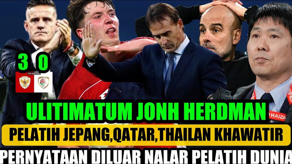 🔴 JONH HERDMAN SHOCKS GBK‼️ SECRET BLUEPRINT TO CONQUER ASIAN GIANTS 2027, FIFA & AFC STUNNING❓