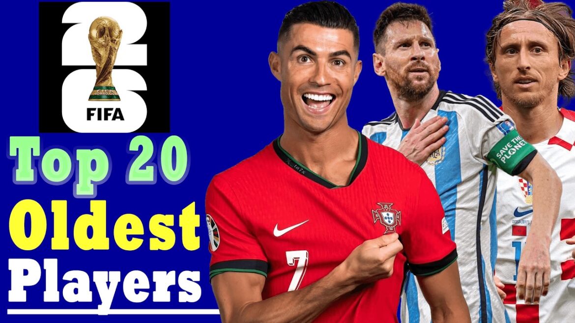 Top 20 oldest players in 2026 FIFA World Cup Top 20 oldest players in 2026 FIFA World Cup