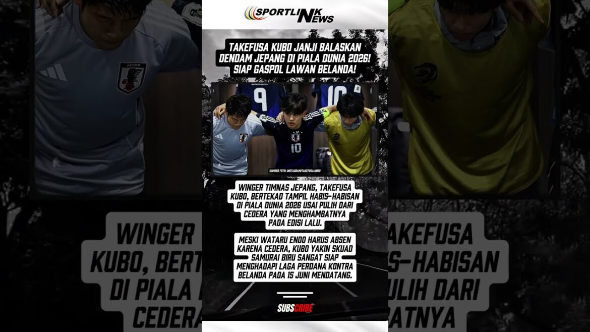 Takefusa Kubo promises to take revenge with Japan at the 2026 World Cup! Ready to Gaspol Against the Netherlands! Takefusa Kubo promises to take revenge with Japan at the 2026 World Cup! Ready to Gaspol Against the Netherlands!