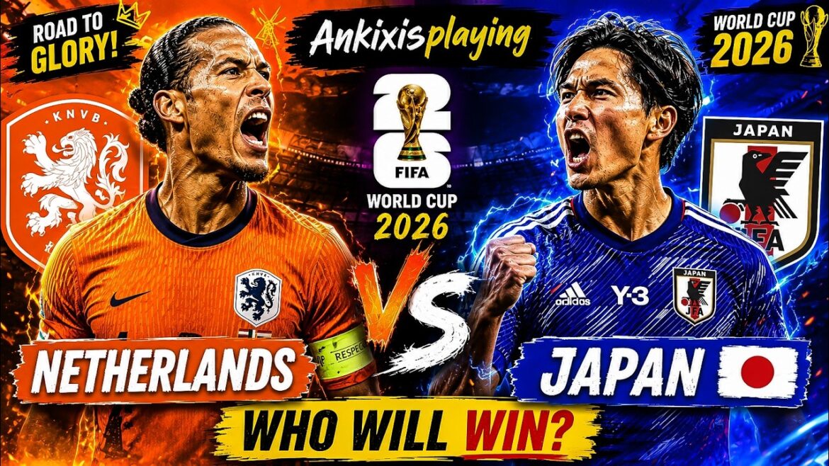 🔴Live- Netherlands vs Japan | FIFA World Cup 2026 ⚽ ANKIXISPLAYING 🔴Live- Netherlands vs Japan | FIFA World Cup 2026 ⚽ ANKIXISPLAYING