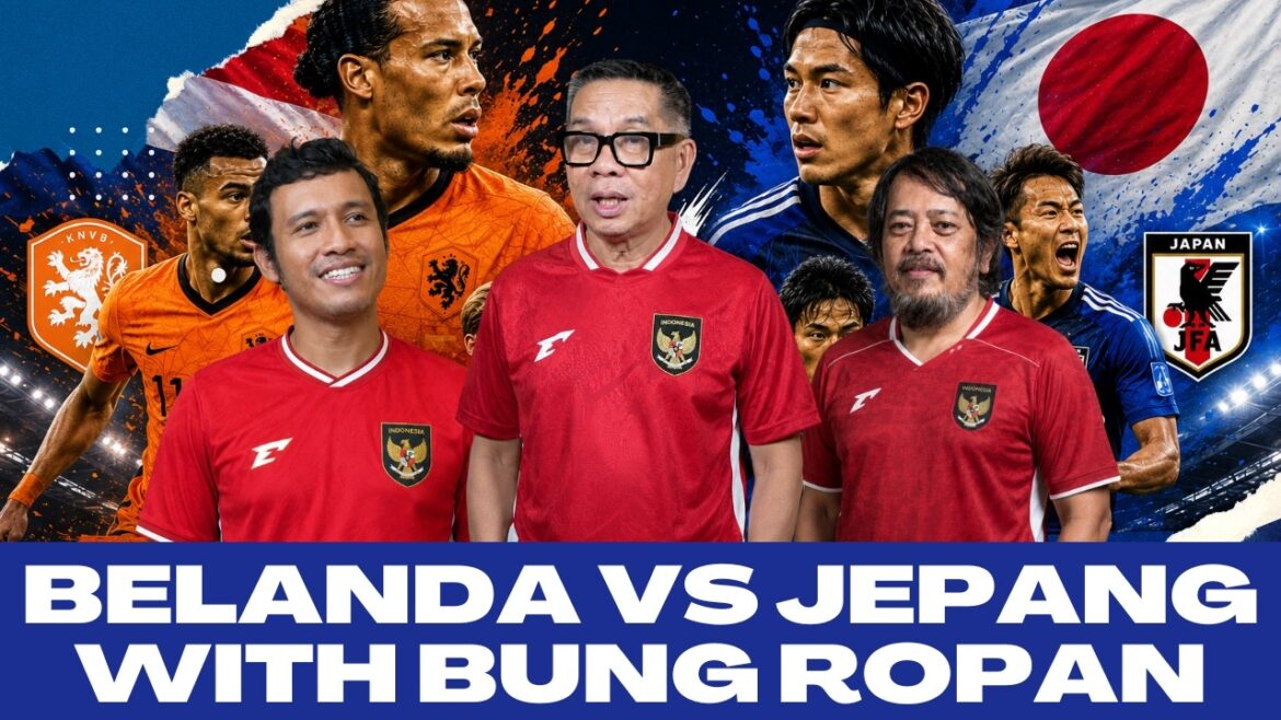 [LIVE REACTION WITH BUNG ROPAN] NETHERLANDS VS JAPAN | WORLD CUP 2026