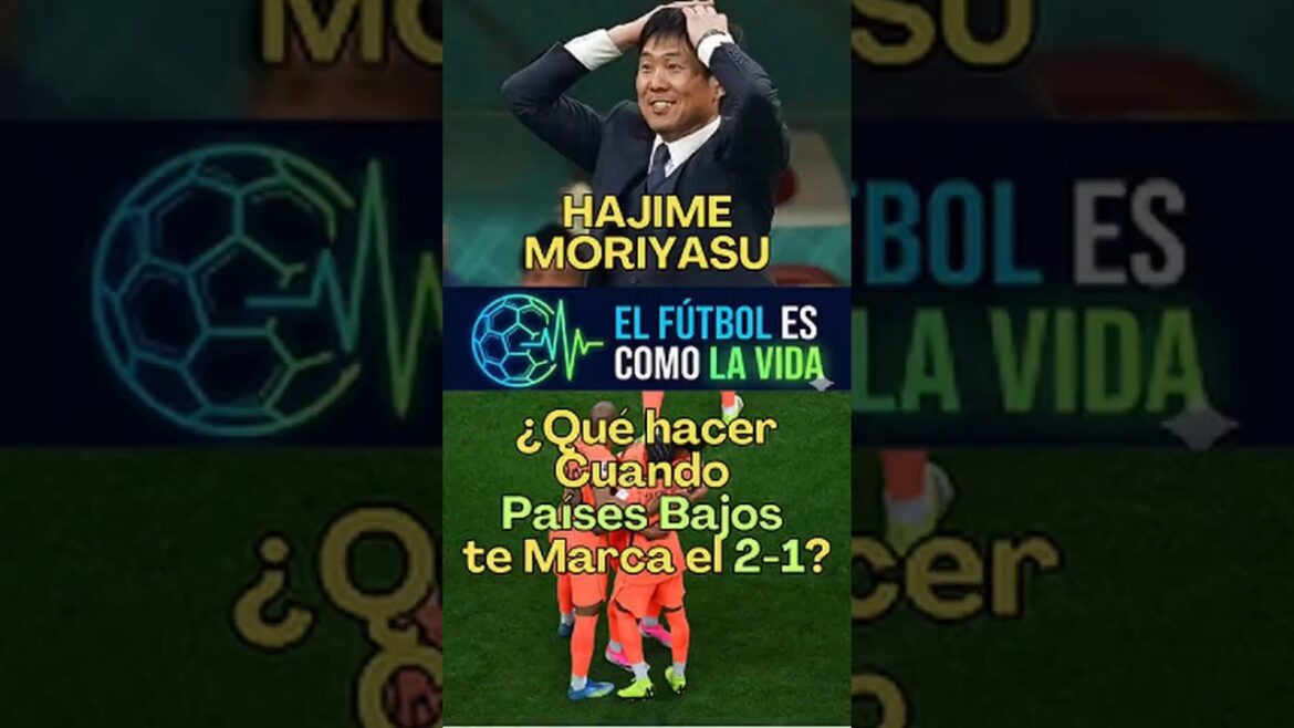 Moriyasu: They lost 2-1 and did this: Japan vs Netherlands, 2026 World Cup