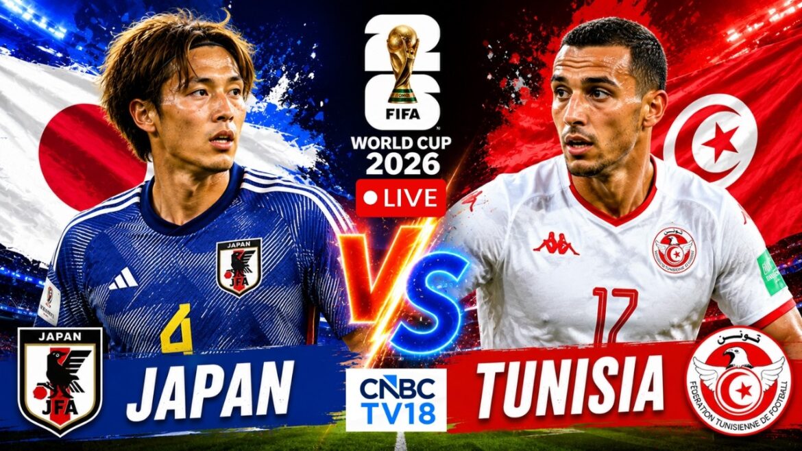 🔴 FIFA World Cup 2026 LIVE: Japan vs Tunisia | Hut | Myth | JPN vs TUN | Wardrobe | Football |N18G 🔴 FIFA World Cup 2026 LIVE: Japan vs Tunisia | Hut | Myth | JPN vs TUN | Wardrobe | Football |N18G
