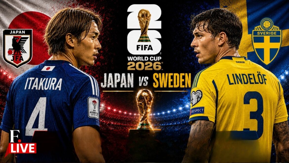 🔴Japan vs Sweden  |  FIFA World Cup 2026 LIVE  | Wataru Endo vs Victor Lindelof | Group F Clash