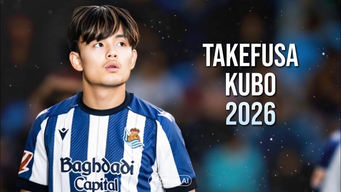 Takefusa Kubo 2026 - Amazing Skills, Goals & Assists