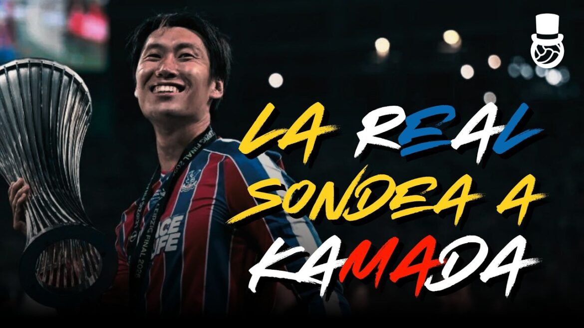 LA REAL PROBES THE SIGNING OF KAMADA | IS IT A REALISTIC POSSIBILITY? LA REAL PROBES THE SIGNING OF KAMADA | IS IT A REALISTIC POSSIBILITY?