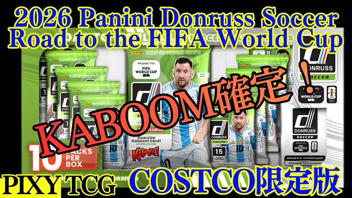 [Soccer]KABOOM confirmed! Costco limited BOX opening![2026 Panini Donruss Soccer Road to the FIFA World Cup]Unboxing video★