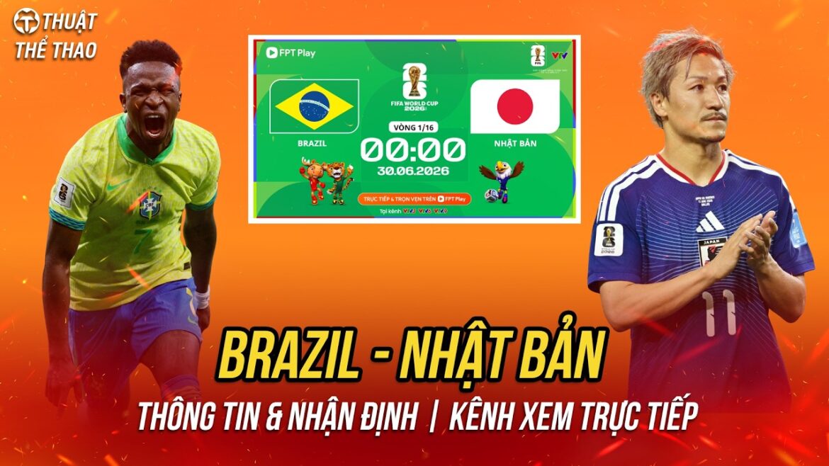 Brazil vs Japan | Live at 0:00 today June 30 | World Cup 2026 round 1/16 | Information & Reviews