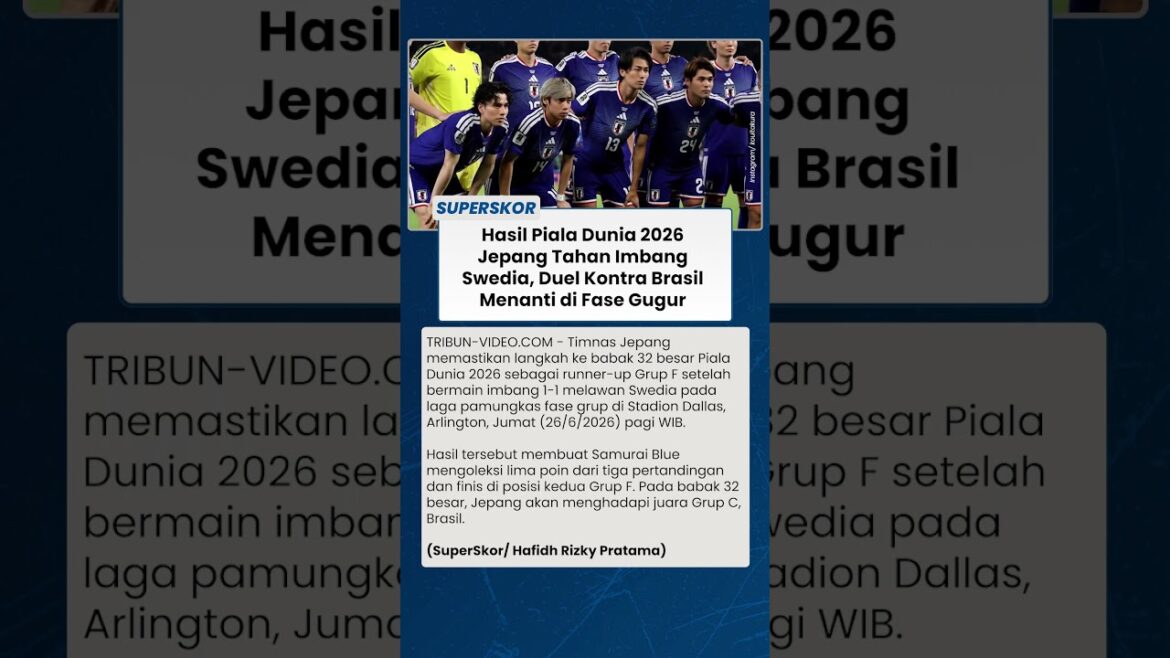 2026 World Cup Results – Japan Holds Sweden to Draw, Duel Against Brazil Awaits in the Knockout Phase 2026 World Cup Results - Japan Holds Sweden to Draw, Duel Against Brazil Awaits in the Knockout Phase