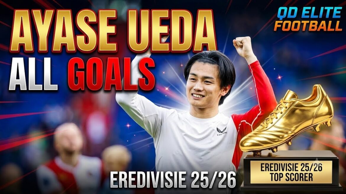 AYASE UEDA ALL GOALS 2025/26 | EREDIVISIE TOP SCORER | QD ELITE FOOTBALL