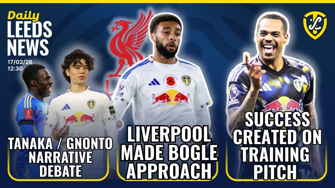 Liverpool Made Bogle Enquiry | Tanaka / Gnonto Narrative Debate | Nmecha on Leeds United Success Liverpool Made Bogle Enquiry | Tanaka / Gnonto Narrative Debate | Nmecha on Leeds United Success