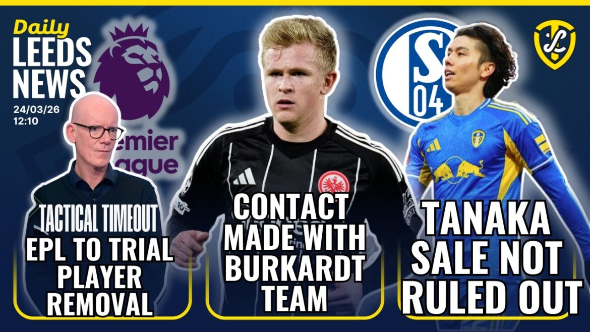 Contact Made with Burkardt Team | Tanaka Sale Not ruled Out | Premier League Tactical Timeout Fix Contact Made with Burkardt Team | Tanaka Sale Not ruled Out | Premier League Tactical Timeout Fix