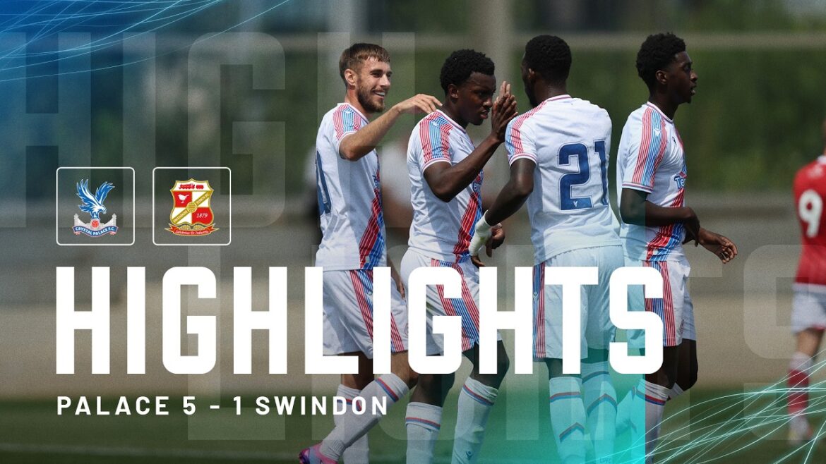 França fires hat-trick past Swindon | Crystal Palace 5-1 Swindon Town | Pre-Season Highlights França fires hat-trick past Swindon | Crystal Palace 5-1 Swindon Town | Pre-Season Highlights