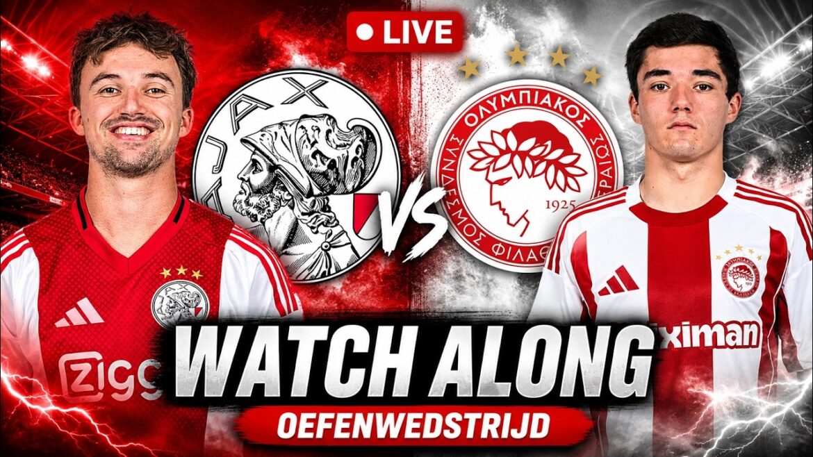 Ajax 1-0 Olympiacos Live | Practice match | Watch Along Ajax 1-0 Olympiacos Live | Practice match | Watch Along